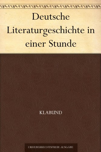 Deutsche Literaturgeschichte in einer Stunde