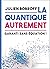 La quantique autrement by Julien Bobroff La quantique autrement by Julien Bobroff