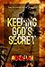 Keeping God's Secret (Tego Arcana Dei Series Book 1)