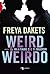 Weird & Weirdo. Va a finire...