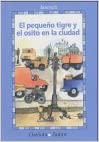 El Pequeño Tigre y el Osito en la Ciudad: La historia de la primera vez que el tigre y el osito fueron a la ciudad