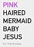 Pink Haired Mermaid Baby Jesus by Katy Cuthill