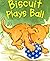 Biscuit plays Ball: kids bookshelf