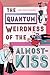 The Quantum Weirdness of th...