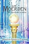 Los Möerden. El Origen de la Magia. by Amanecer González Cantero