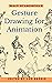 Gesture Drawing for Animation