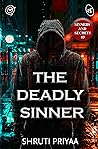 The Deadly Sinner by Shruti Priyaa The Deadly Sinner by Shruti Priyaa