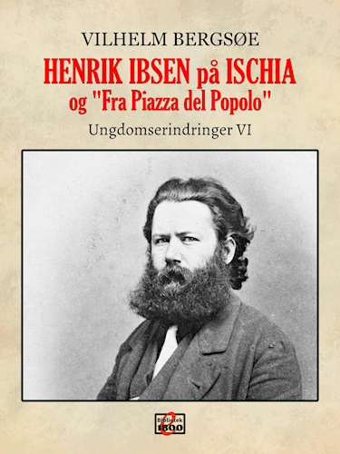 Henrik Ibsen på Ischia, og "Fra Piazza del Popolo" - Erindringer fra årene 1863-1869 (ebook)