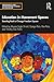 Education in Movement Spaces: Standing Rock to Chicago Freedom Square (Indigenous and Decolonizing Studies in Education)
