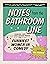Notes From the Bathroom Line Humor, Art, and Low-grade Panic from 150 of the Funniest Women in Comedy by Amy Solomon