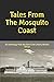 Tales From The Mosquito Coast by Steve Sloane