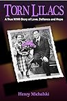 Torn Lilacs: A True WWII Story of Love, Defiance and Hope