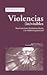 Violencias (in)visibles: Intervenciones feministas frente a la violencia patriarcal