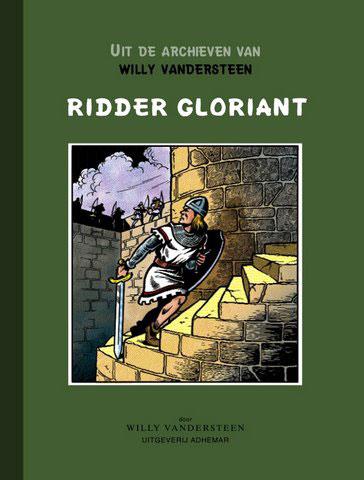 Ridder Gloriant (Uit de archieven van Willy Vandersteen, #1)