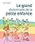 Le grand dictionnaire de la petite enfance (French Edition)