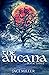 The Arcana (The Scrying Trilogy: A dark contemporary portal fantasy)