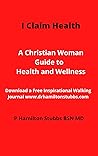 I Claim Health: A...
