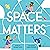Space Matters