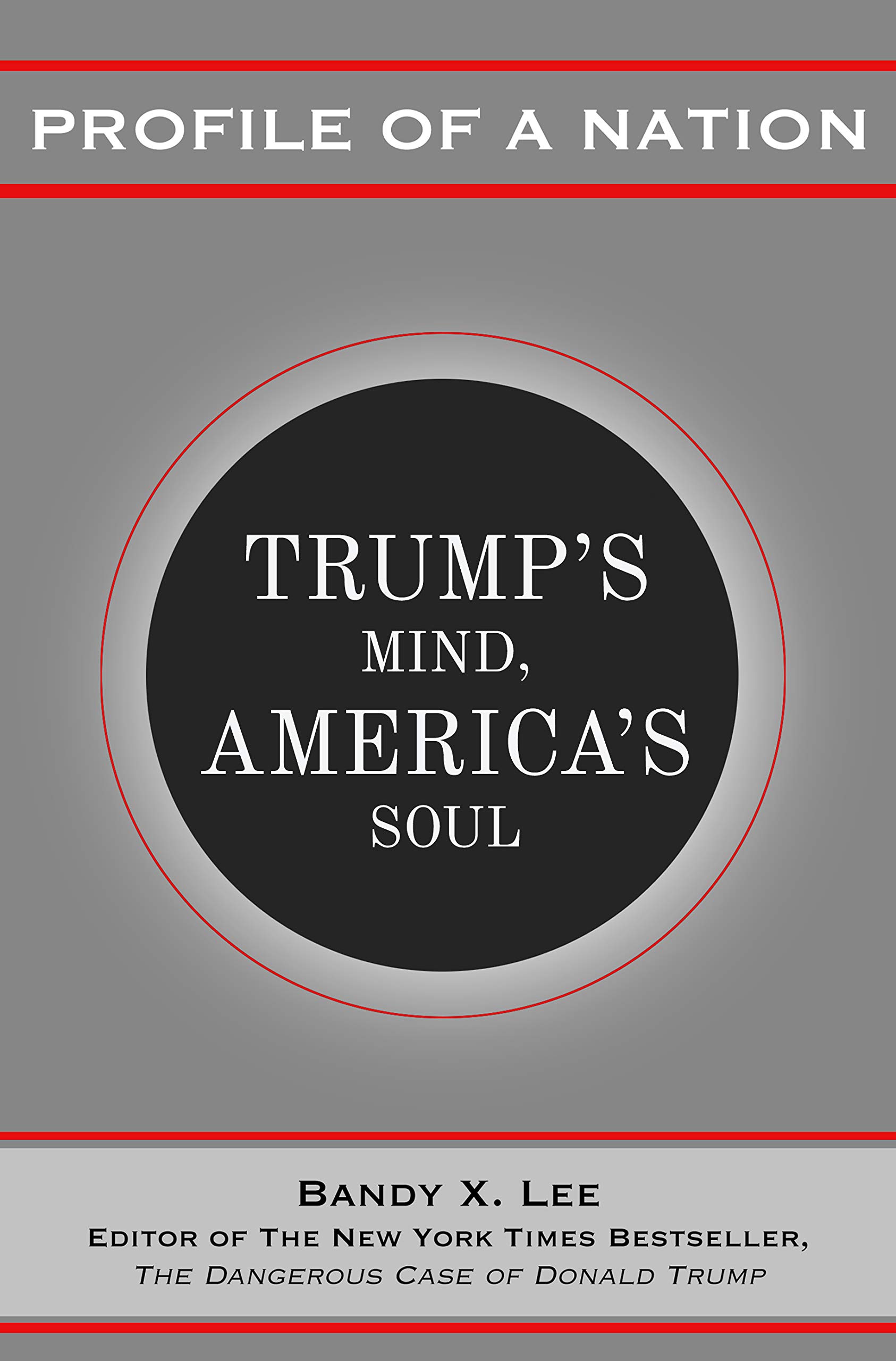 Profile of a Nation: Trump’s Mind, America’s Soul (Kindle Edition)