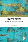 Book cover for Trans(in)fusion: Reflections for Critical Thinking (Literary Criticism and Cultural Theory)