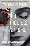 Mia inquieta Vanessa by Kate Elizabeth Russell Mia inquieta Vanessa by Kate Elizabeth Russell