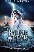 Traitor Witch (The Deadwood, #1)