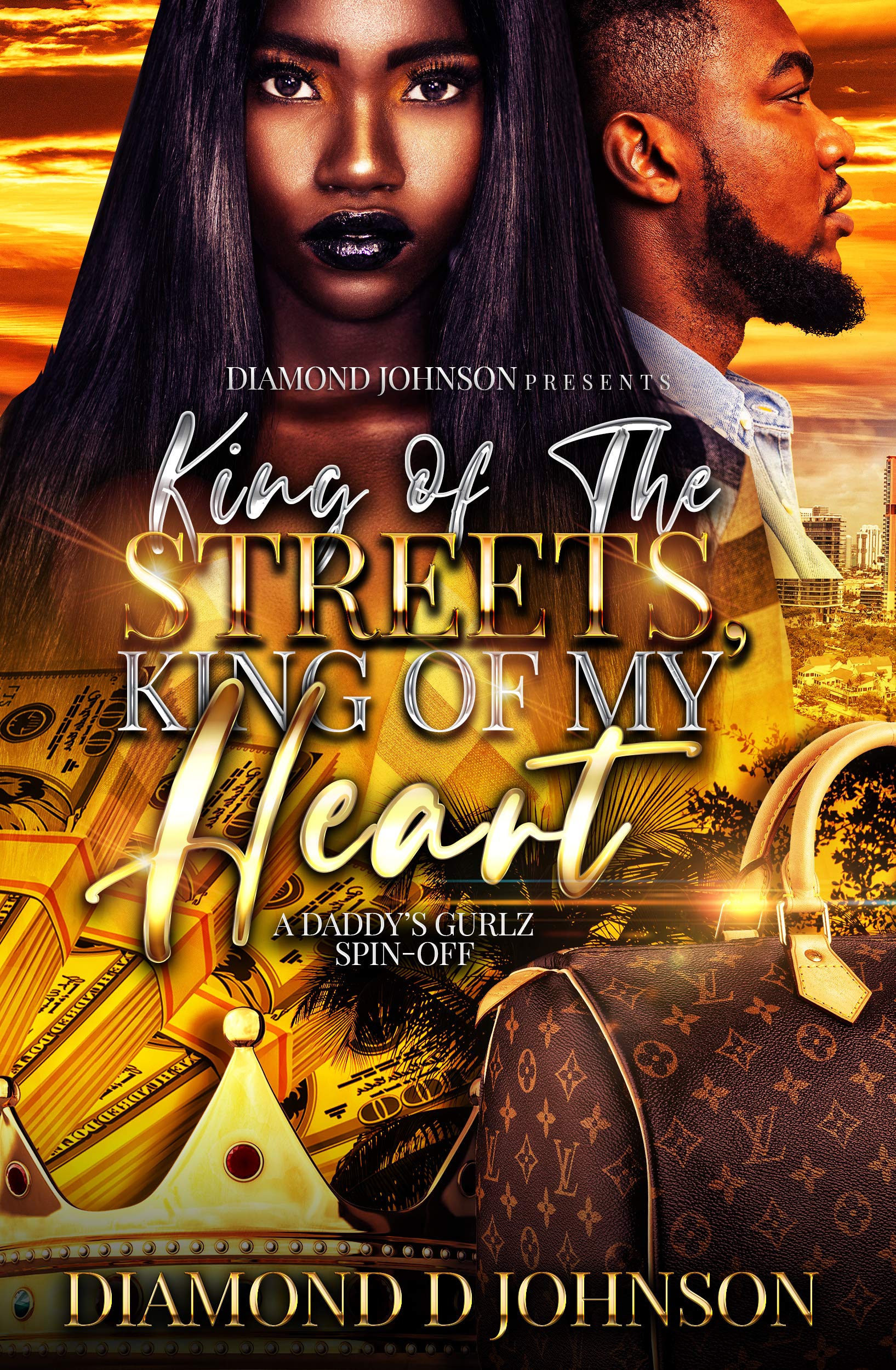 King Of The Streets, King Of My Heart: A Daddy's Gurlz Spin Off (Kindle Edition)