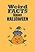 Weird Facts About Halloween...