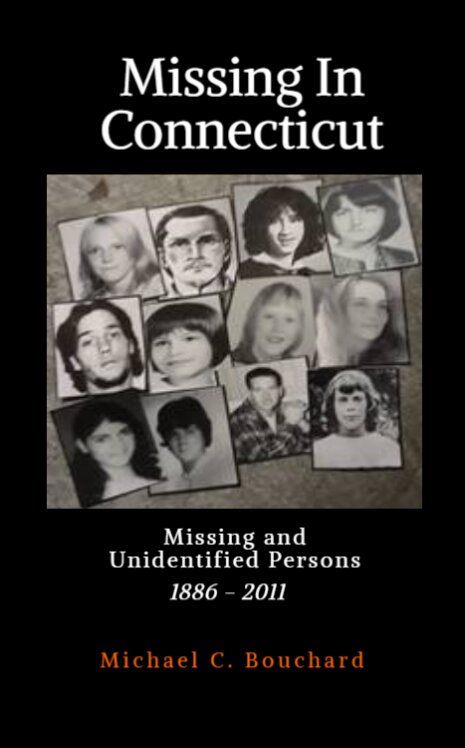 Missing in Connecticut - Missing and Unidentified Persons 1886 - 2011