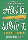 How To Write It by Anthony Anaxagorou
