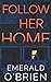 Follow Her Home