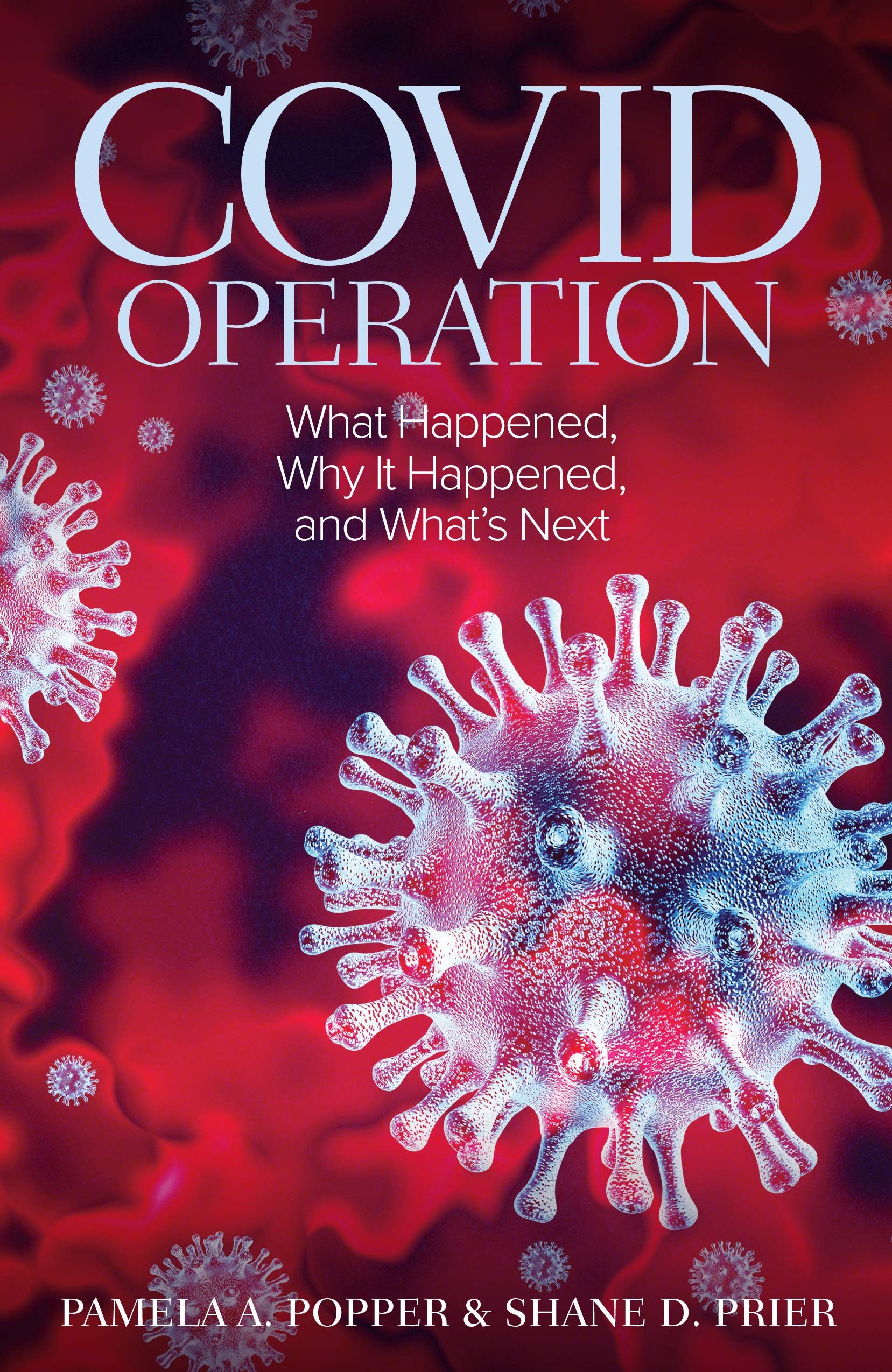 COVID Operation: What Happened, Why It Happened, and What’s Next (Kindle Edition)