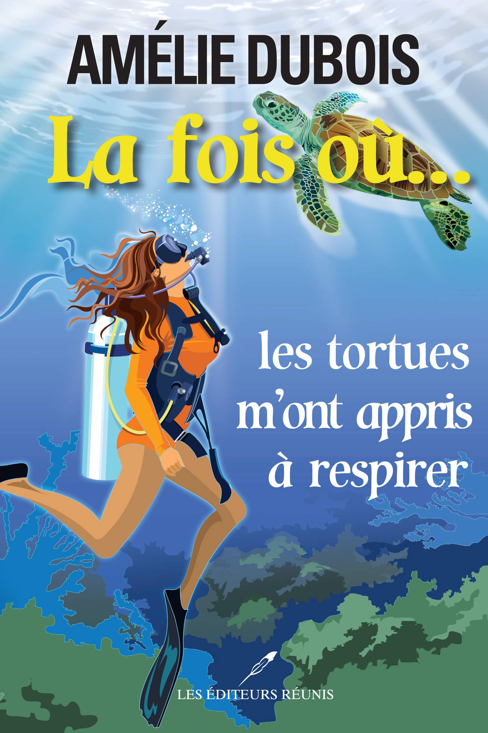 La fois où les tortues m'ont appris à respirer (Kindle Edition)