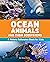 Ocean Animals and Their Ecosystems by Erica L. Colón