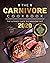 The Carnivore Cookbook: The...