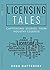 Licensing Tales: Captivating Stories from Industry Legends