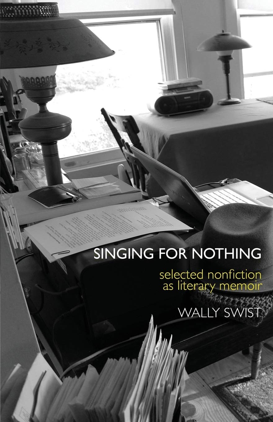 Singing for Nothing: Selected Nonfiction as Literary Memoir (ebook)