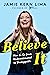 Believe It by Jamie Kern Lima