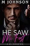 He Saw Me First by M.  Johnson