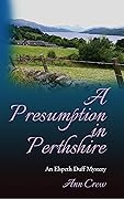 A Presumption in Perthshire: An Elspeth Duff Mystery
