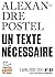 Un texte nécessaire by Alexandre Postel