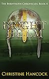 Bright Helm (The Byrhtnoth Chronicles #4)