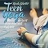Teen Yoga: Mach's dir leicht wenn deine Welt Kopf steht (German Edition)