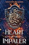 Heart of the Impaler by Alexander Delacroix