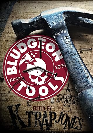 Bludgeon Tools: Splatterpunk Anthology