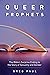 Queer Prophets: The Bible’s...