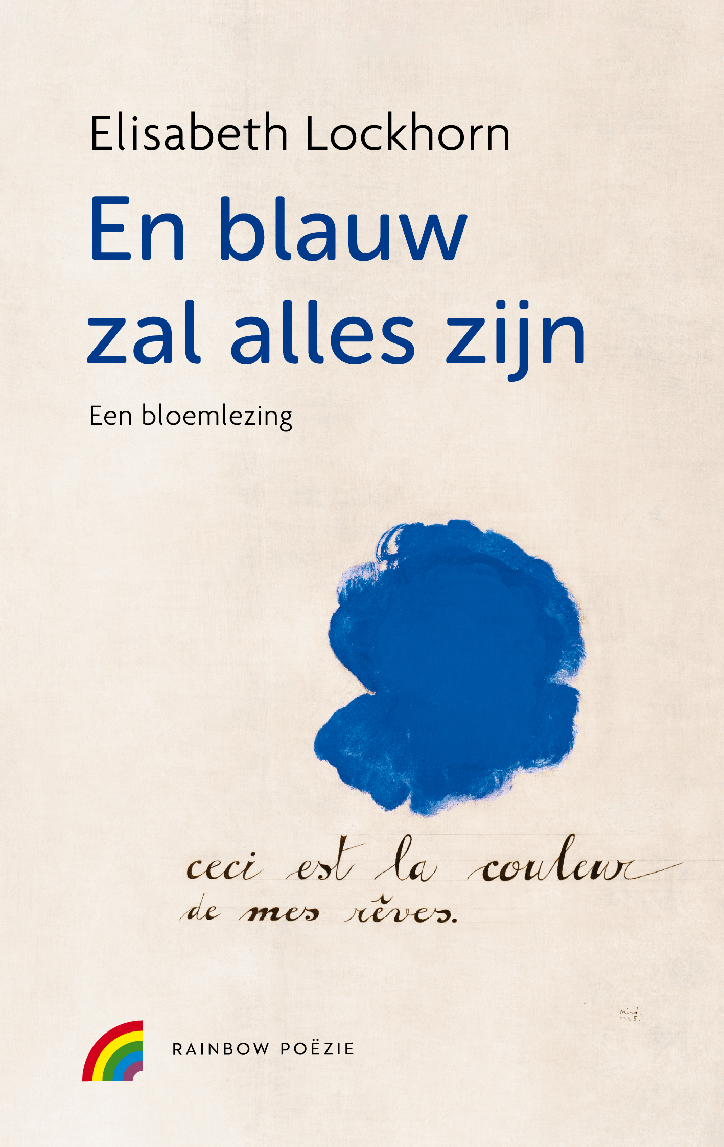 En blauw zal alles zijn. Een bloemlezing