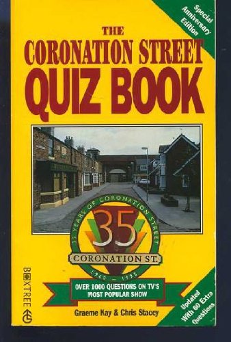 The " Coronation Street" Quiz Book: Special Anniversary Edition: Over 1000 Questions on TV's Most Popular Show (Paperback)