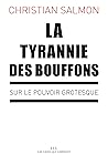 La tyrannie des bouffons: Sur le pouvoir grotesque (French Edition)