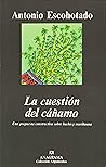 La cuestión del cáñamo: Una propuesta constructiva sobre hachís y marihuana La cuestión del cáñamo: Una propuesta constructiva sobre hachís y marihuana